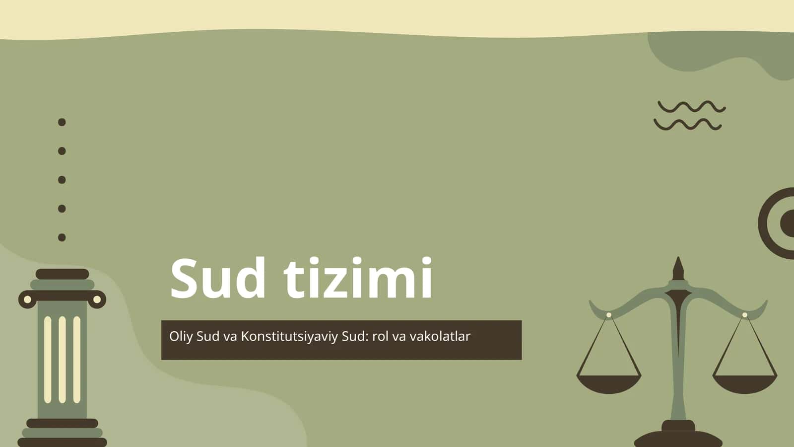 Oliy Sud va Konstitutsiyaviy Sud rol va vakolatlar