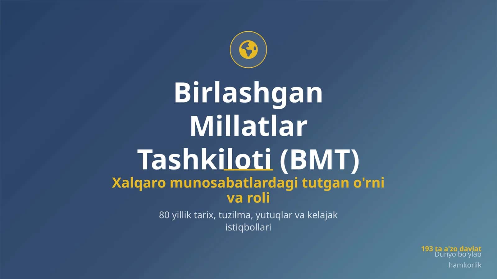 Birlashgan Millatlar Tashkiloti(BMT)ning xalqaro munosabatlardagi tutgan o'rni