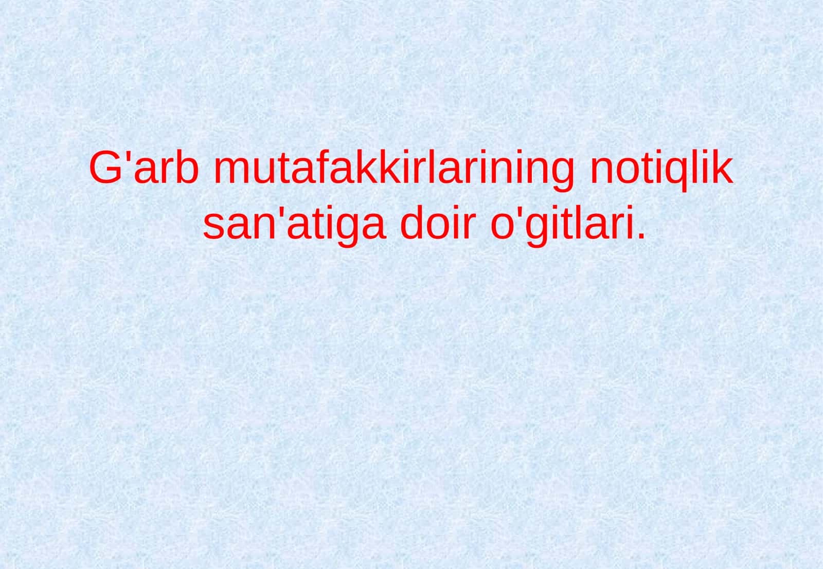 G'arb mutafakkirlarining notiqlik san'atiga doir o'gitlari