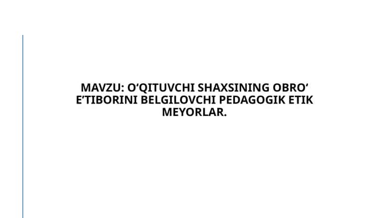 Pedagogik etik meyorlar va ularning o'qituvchining obro'siga ta'siri
