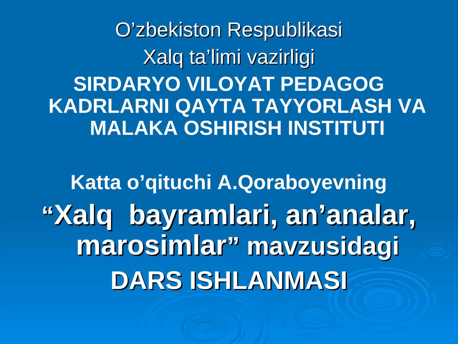 "Xalqbayramlari, an'analar, marosimlar" mavzusidagi DARS ISHLANMASI