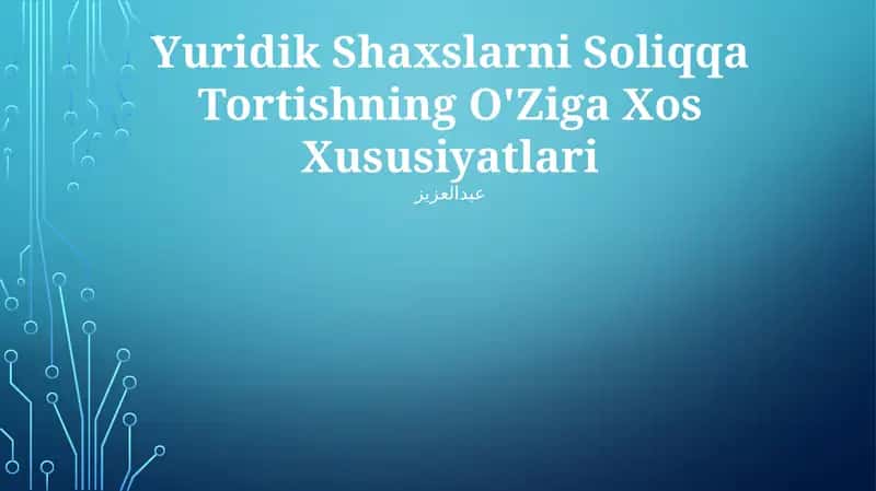 Yuridik Shaxslarni Soliqqa Tortishning O'Ziga Xos Xususiyatlari