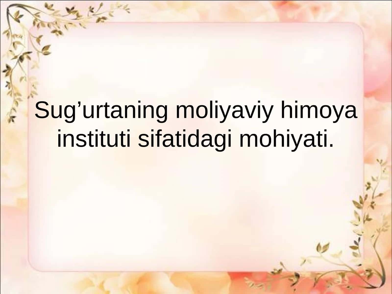 Sug’urtaning moliyaviy himoya instituti sifatidagi mohiyati