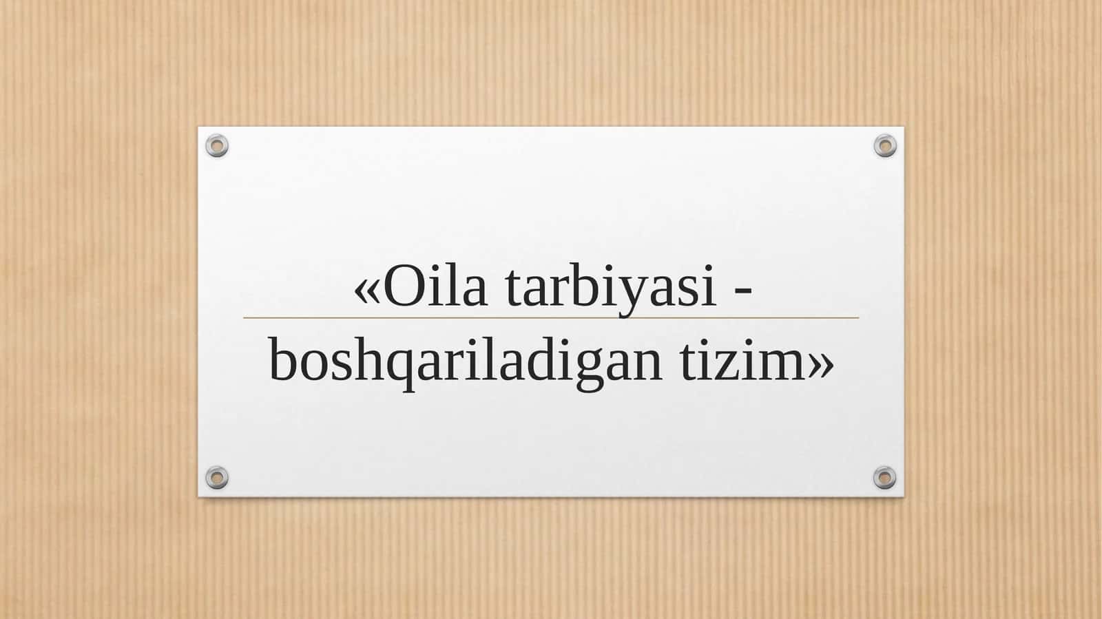 «Oila tarbiyasi - boshqariladigan tizim»