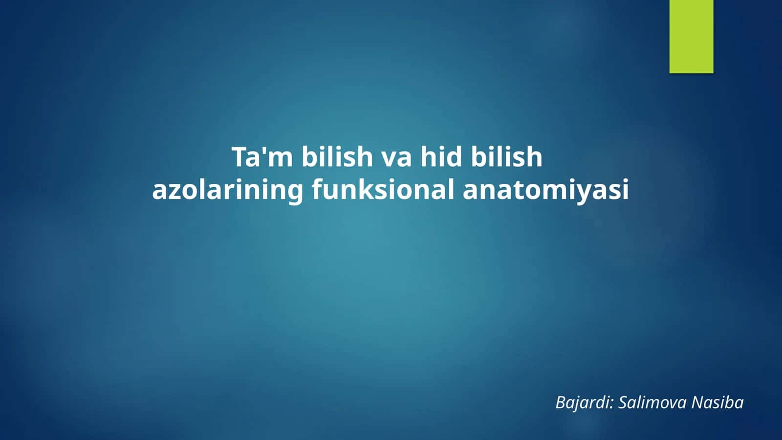 Ta'm bilish va hid bilish azolarining funksional anatomiyasi