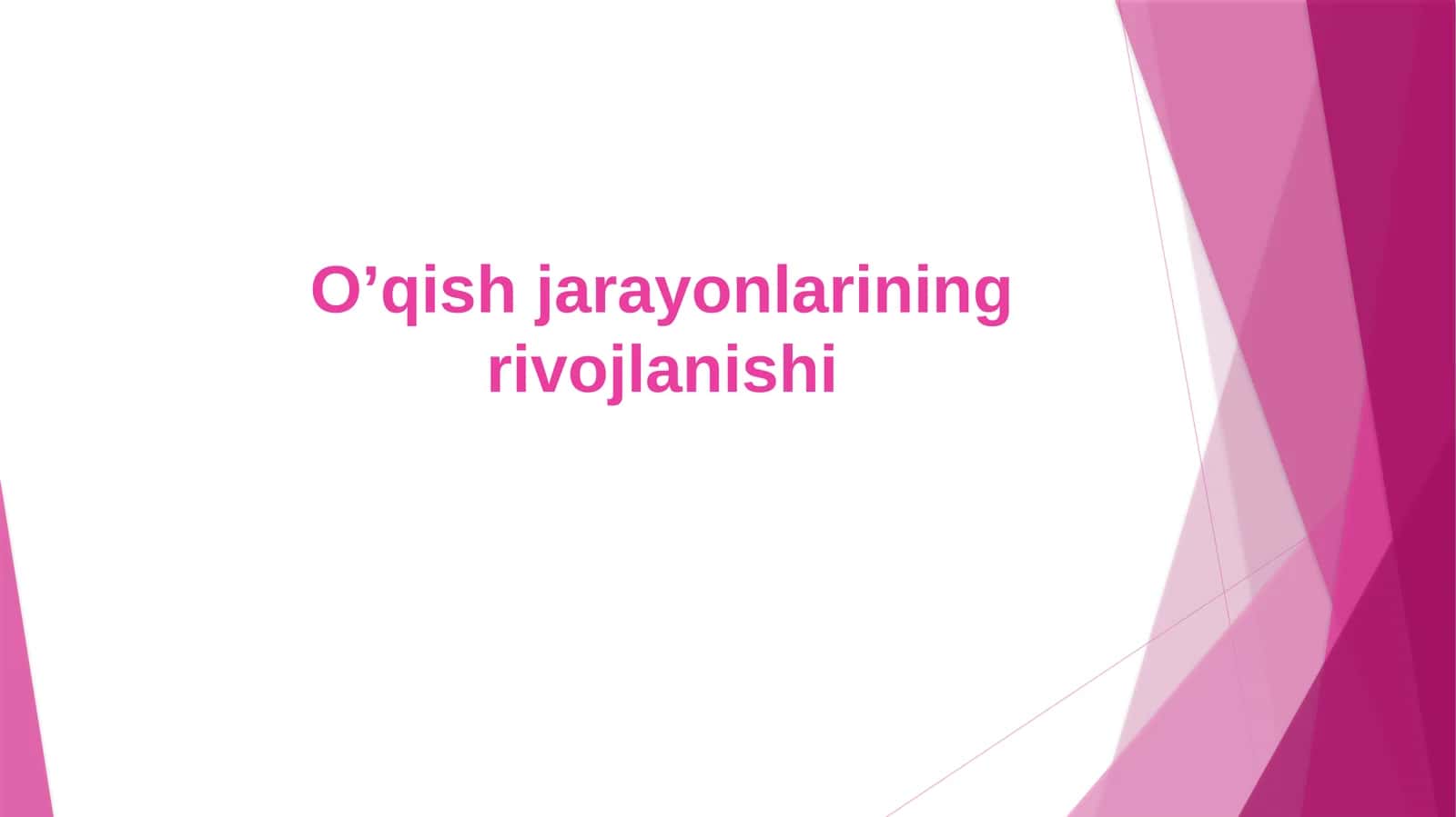 O’qish jarayonlarining rivojlanishi