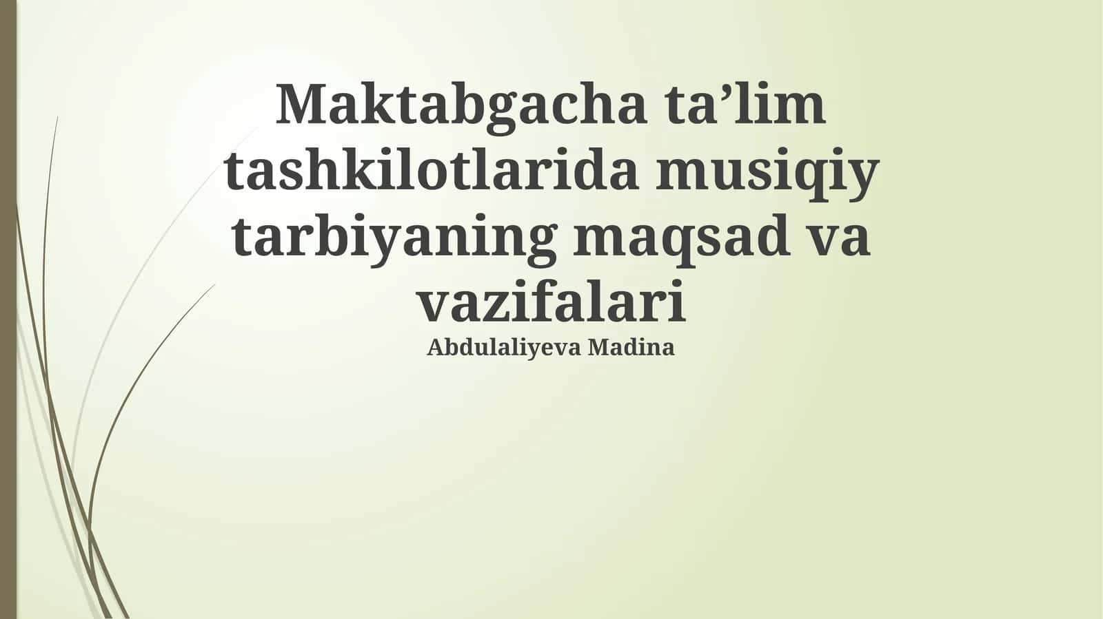 Maktabgacha ta'lim tashkilotlarida musiqiy tarbiyaning maqsad va vazifalari
