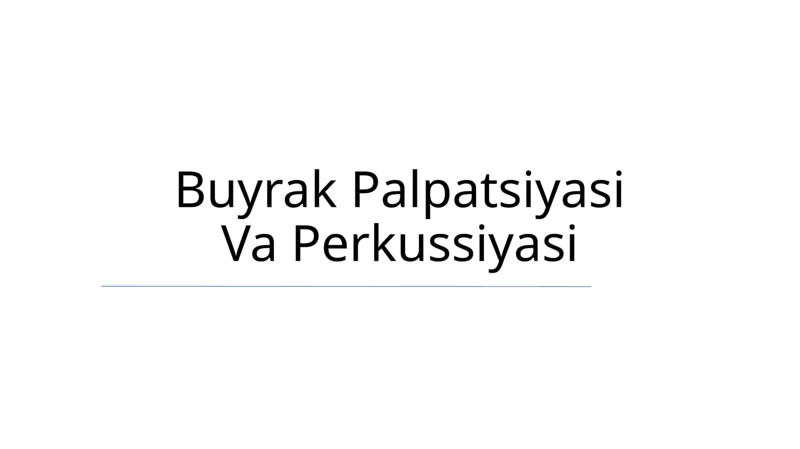 Buyrak Palpatsiyasi Va Perkussiyasi