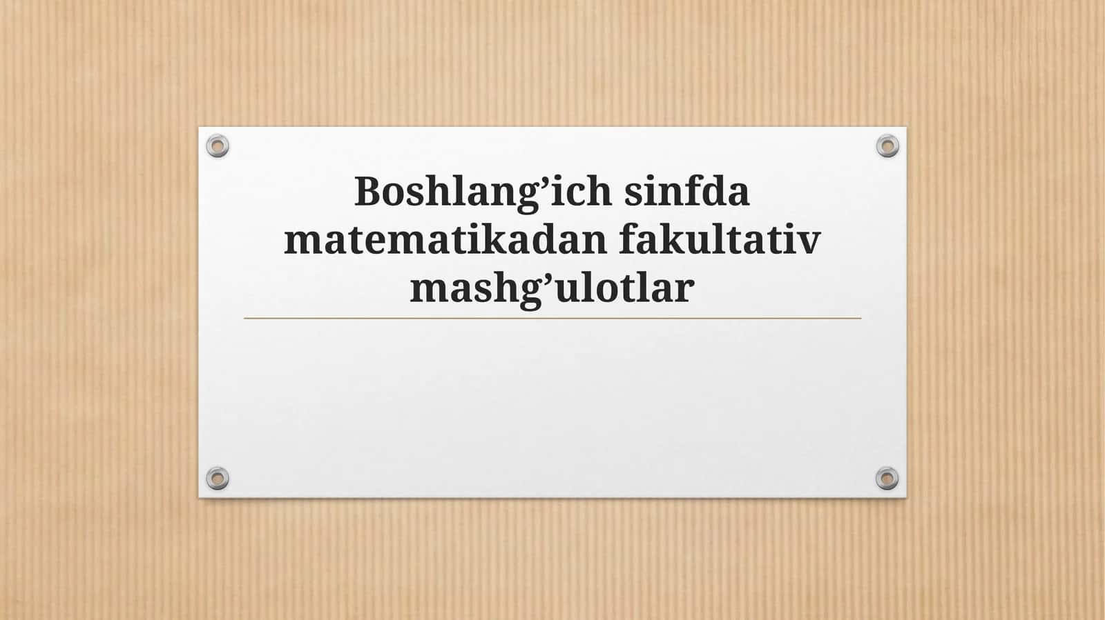 Boshlang’ich sinfda matеmatikadan fakultativ mashg’ulotlar