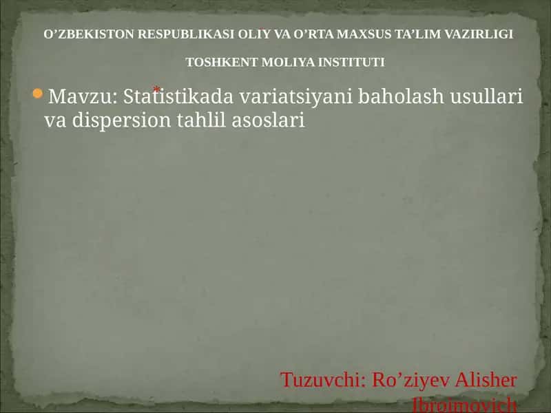 Statistikada variatsiyani baholash usullari va dispersion tahlil asoslari