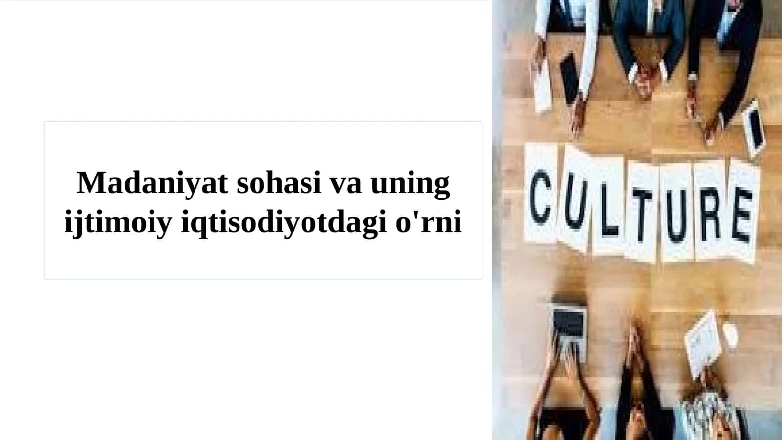 Madaniyat sohasi va uning ijtimoiy iqtisodiyotdagi o'rni