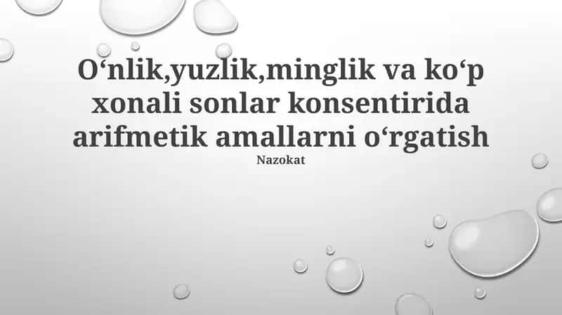O'nlik, Yuzlik, Minglik va Ko'p Xonali Sonlar bilan Aritmetik Amallarni O'rgatish