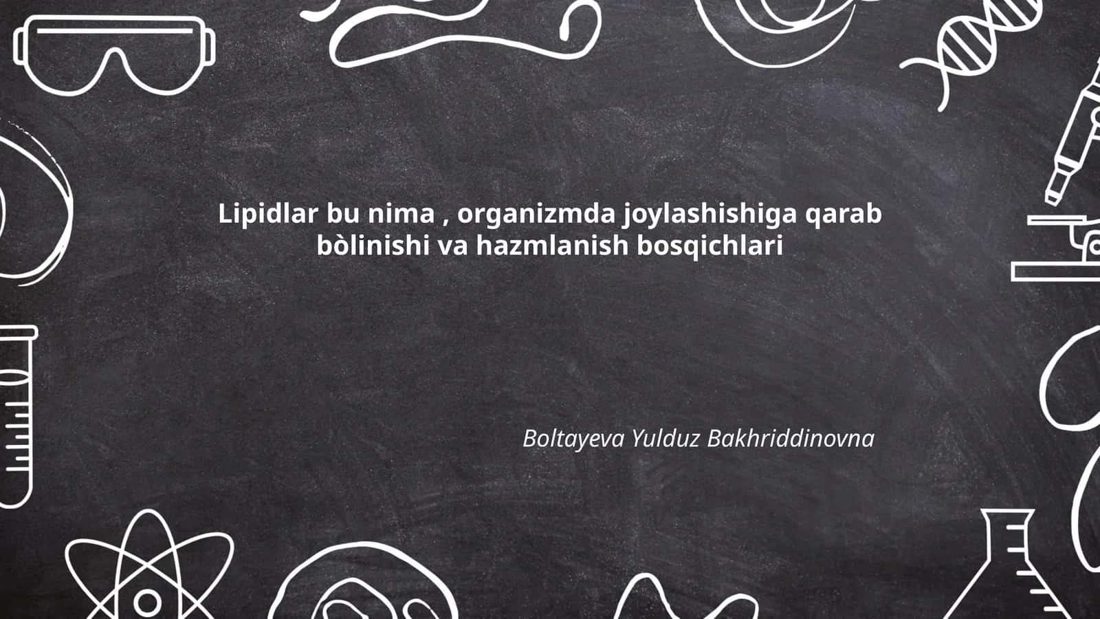 Lipidlar bu nima, organizmda joylashishiga qarab bòlinishi va hazmlanish bosqichlari