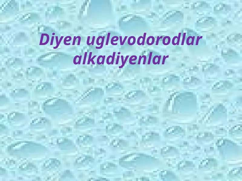 Diyenuglevodorodlar alkadiyenlar