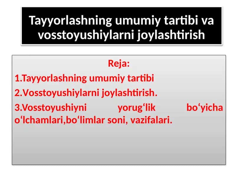 Tayyorlashning umumiy tartibi va vosstoyushiylarni joylashtirish