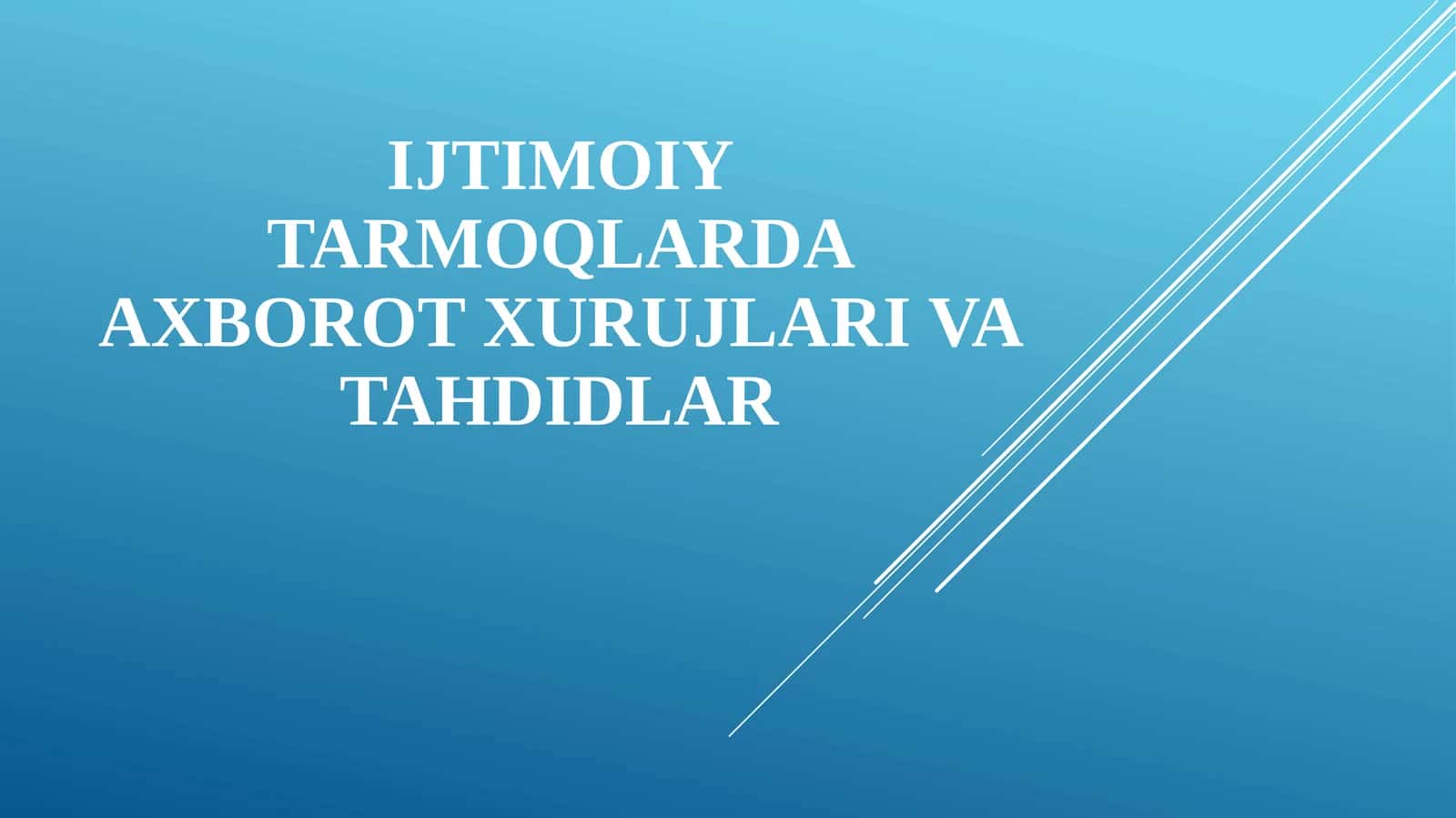 IJTIMOIY TARMOQLARDA AXBOROT XURUJLARI VA TAHDIDLAR