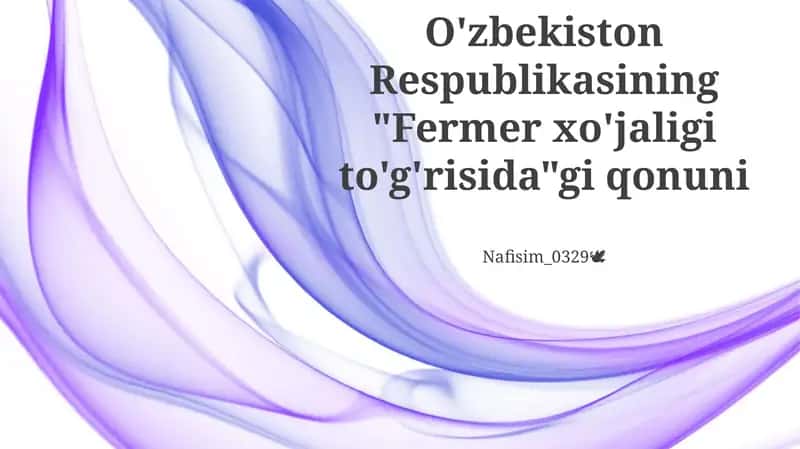 O'zbekiston Respublikasining "Fermer xo'jaligi to'g'risida"gi qonuni