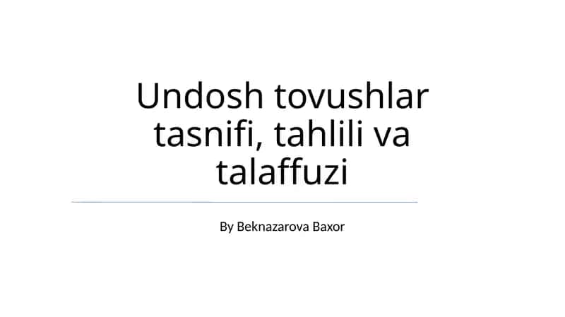 Undosh tovushlar tasnifi, tahlili va talaffuzi