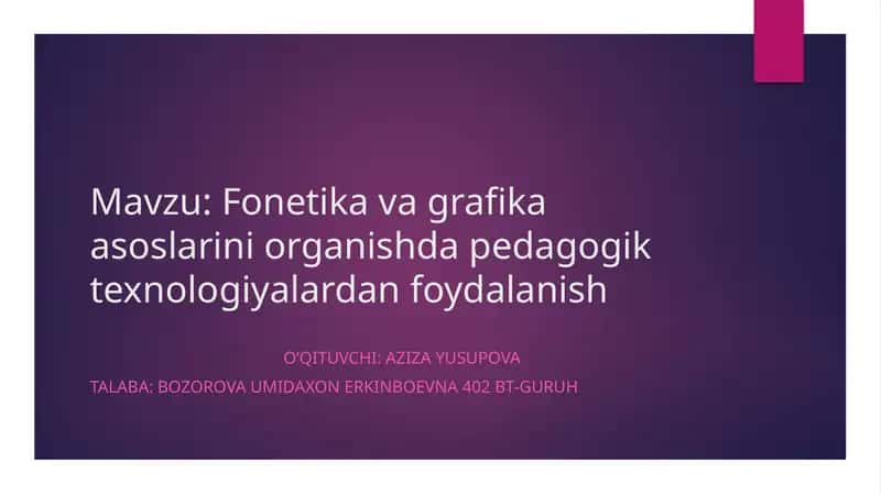 Fonetika va grafika asoslarini organishda pedagogik texnologiyalardan foydalanish