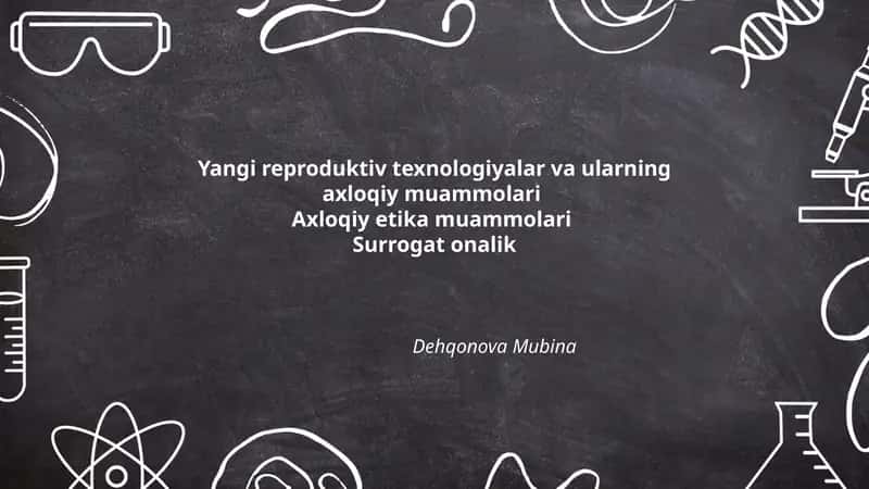 Yangi reproduktiv texnologiyalar va ularning axloqiy muammolari