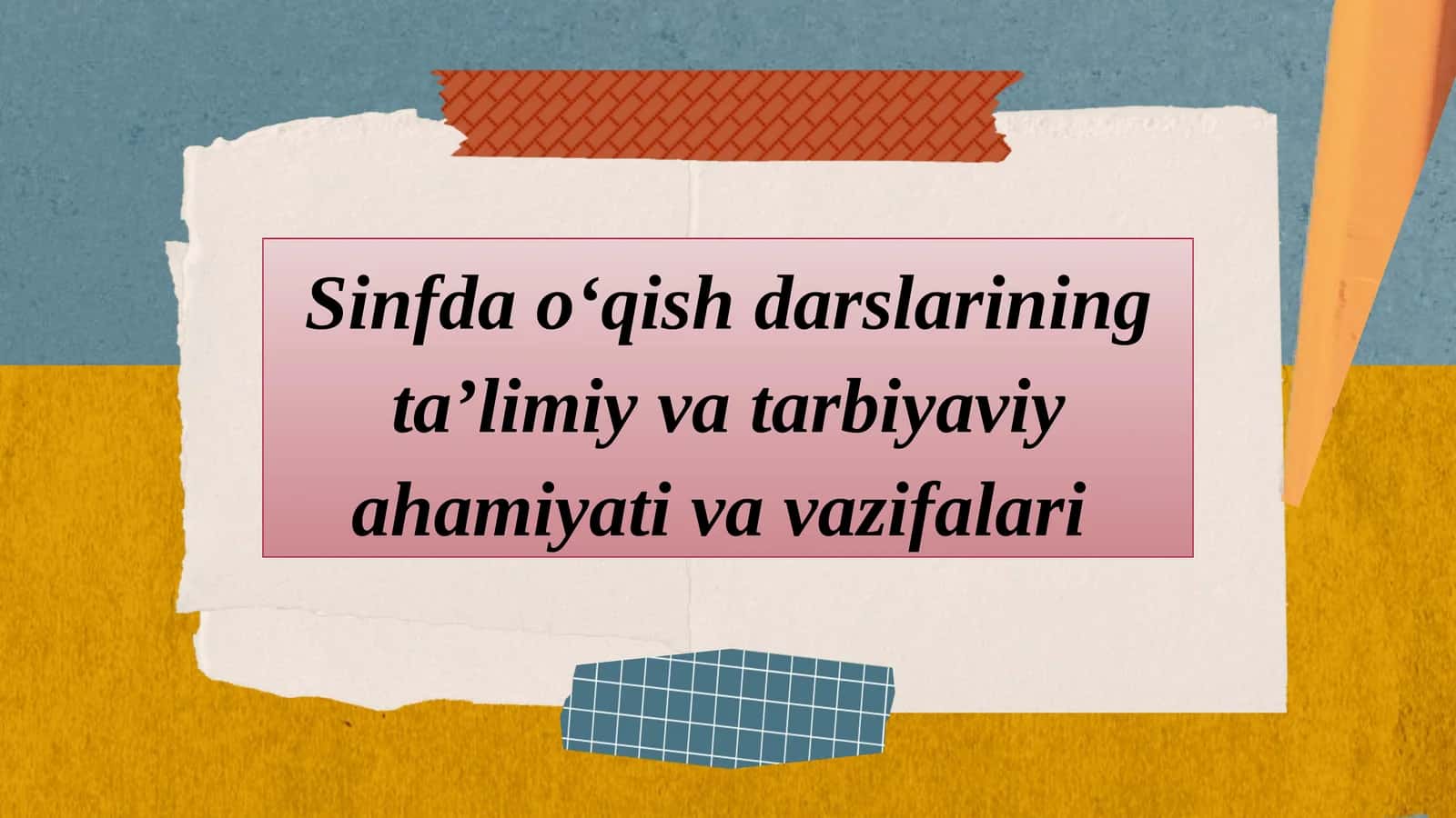 Sinfda oʻqish darslarining taʼlimiy va tarbiyaviy ahamiyati va vazifalari