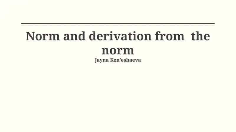 Norm and Derivation from the Norm