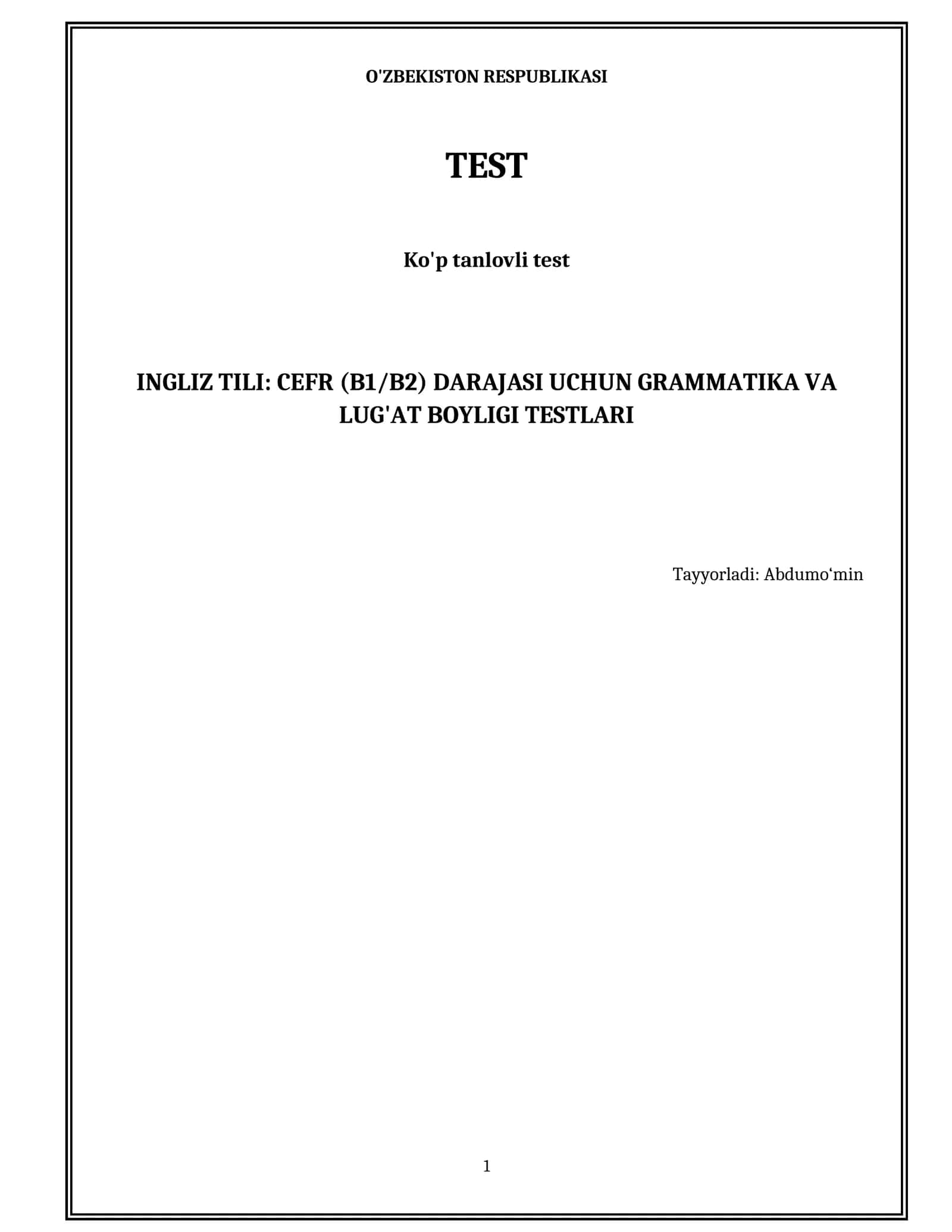 INGLIZ TILI: CEFR (B1/B2) DARAJASI UCHUN GRAMMATIKA VA LUG'AT BOYLIGI TESTLARI