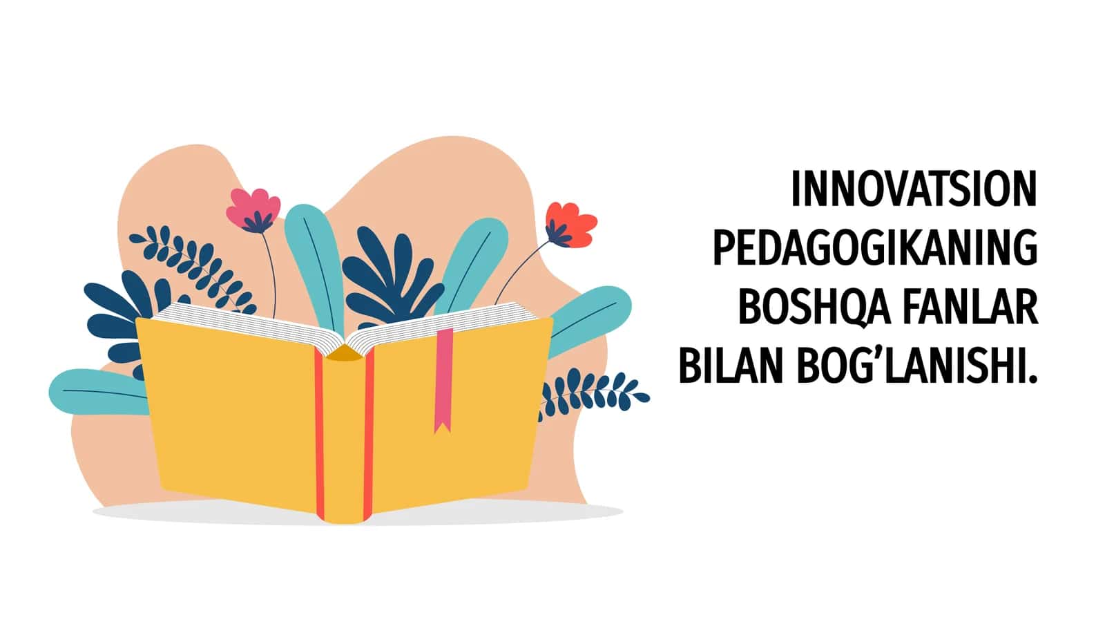 INNOVATSION PEDAGOGIKANING BOSHQA FANLAR BILAN BOG’LANISHI