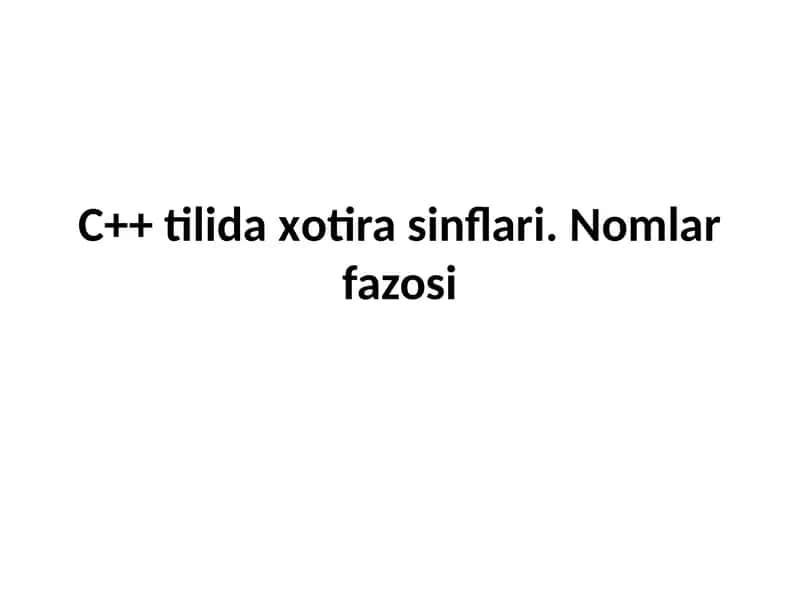 C++ tilida xotira sinflari. Nomlar fazosi