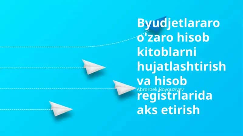 Byudjetlararo hisob-kitoblarni hujjatlashtirish va hisob registrlarida aks etirish
