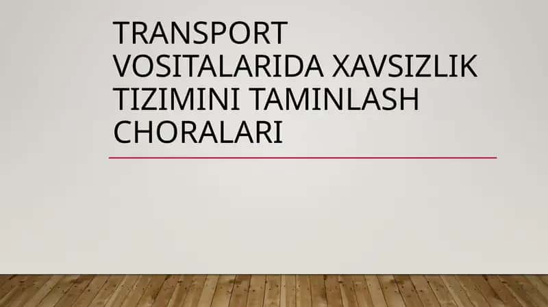 Transport vositalarida xavfsizlik tizimini ta'minlash choralari