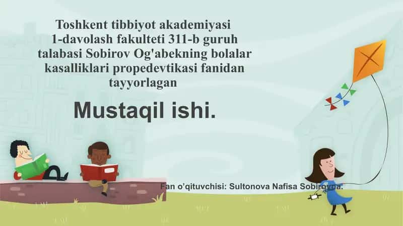 Bolalar kasalliklari propedevtikasi fanidan mustaqil ish