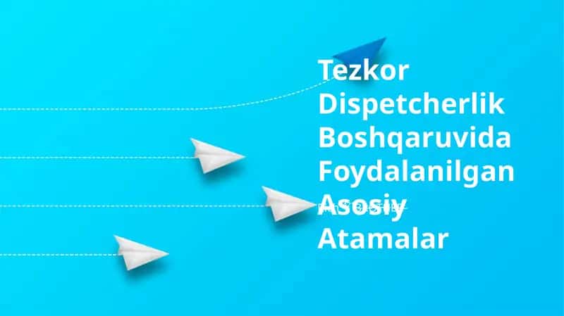 Tezkor Dispetcherlik Boshqaruvida Foydalanilgan Asosiy Atamalar