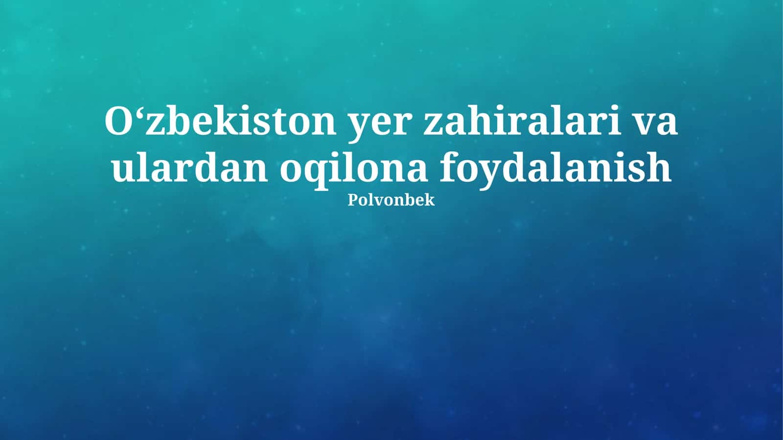 Yer zahiralari va ulardan oqilona foydalanish