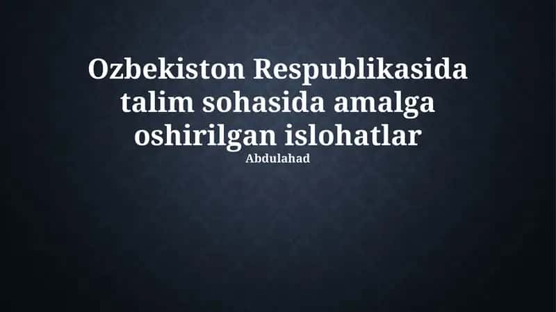 Zamonaviy taʼlim tizimini yaratishga qaratilgan islohotlar