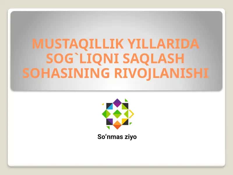MUSTAQILLIK YILLARIDA SOG`LIQNI SAQLASH SOHASINING RIVOJLANISHI