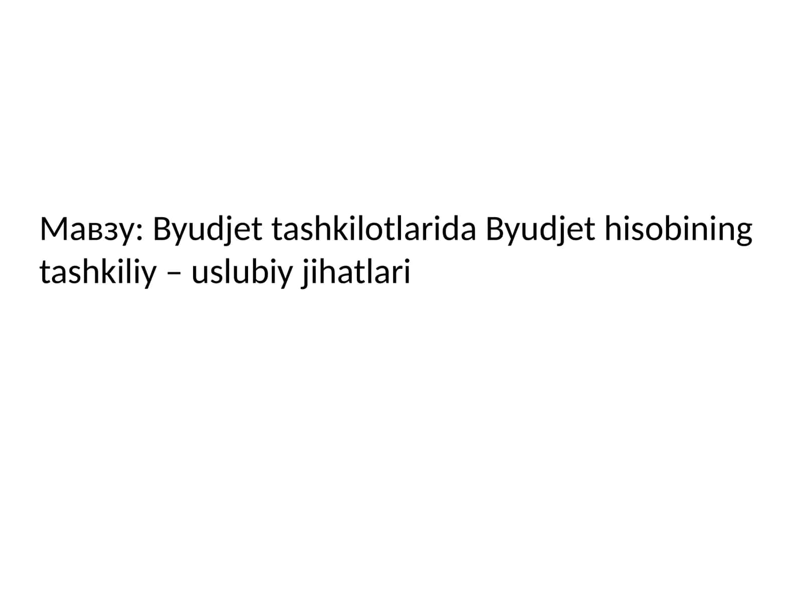 Byudjet tashkilotlarida Byudjet hisobining tashkiliy – uslubiy jihatlari