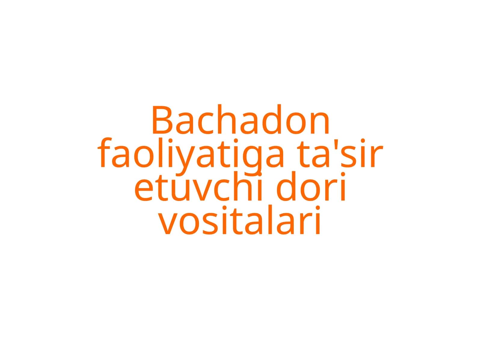 Bachadon faoliyatiga ta'sir etuvchi dorivoritalari