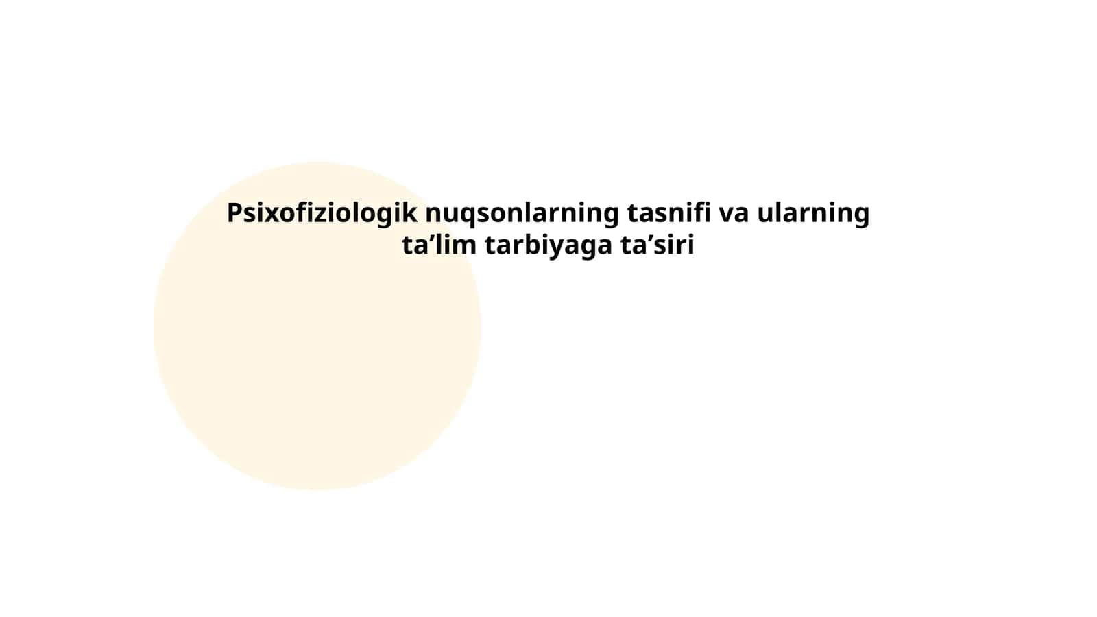 Psixofiziologik nuqsonlarning tasnifi va ularning taʼlim tarbiyaga taʼsiri