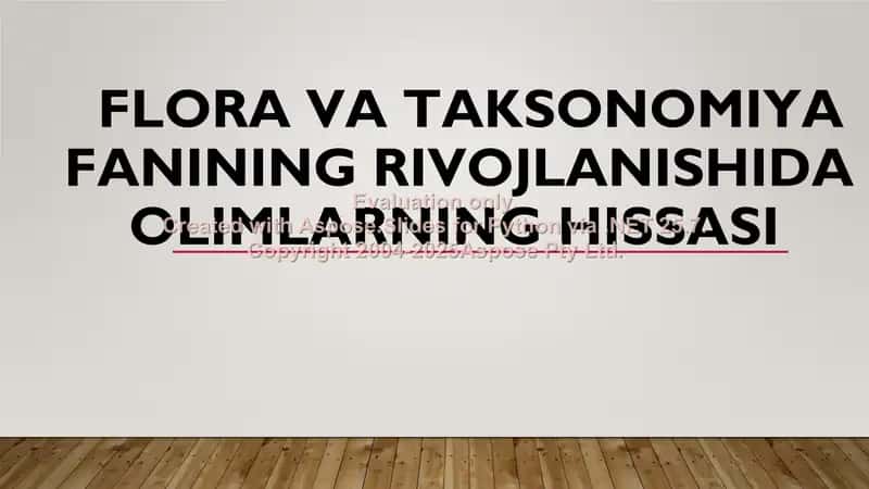 Flora va Taksonomiya fanining rivojlanishida olimlarning hissasi