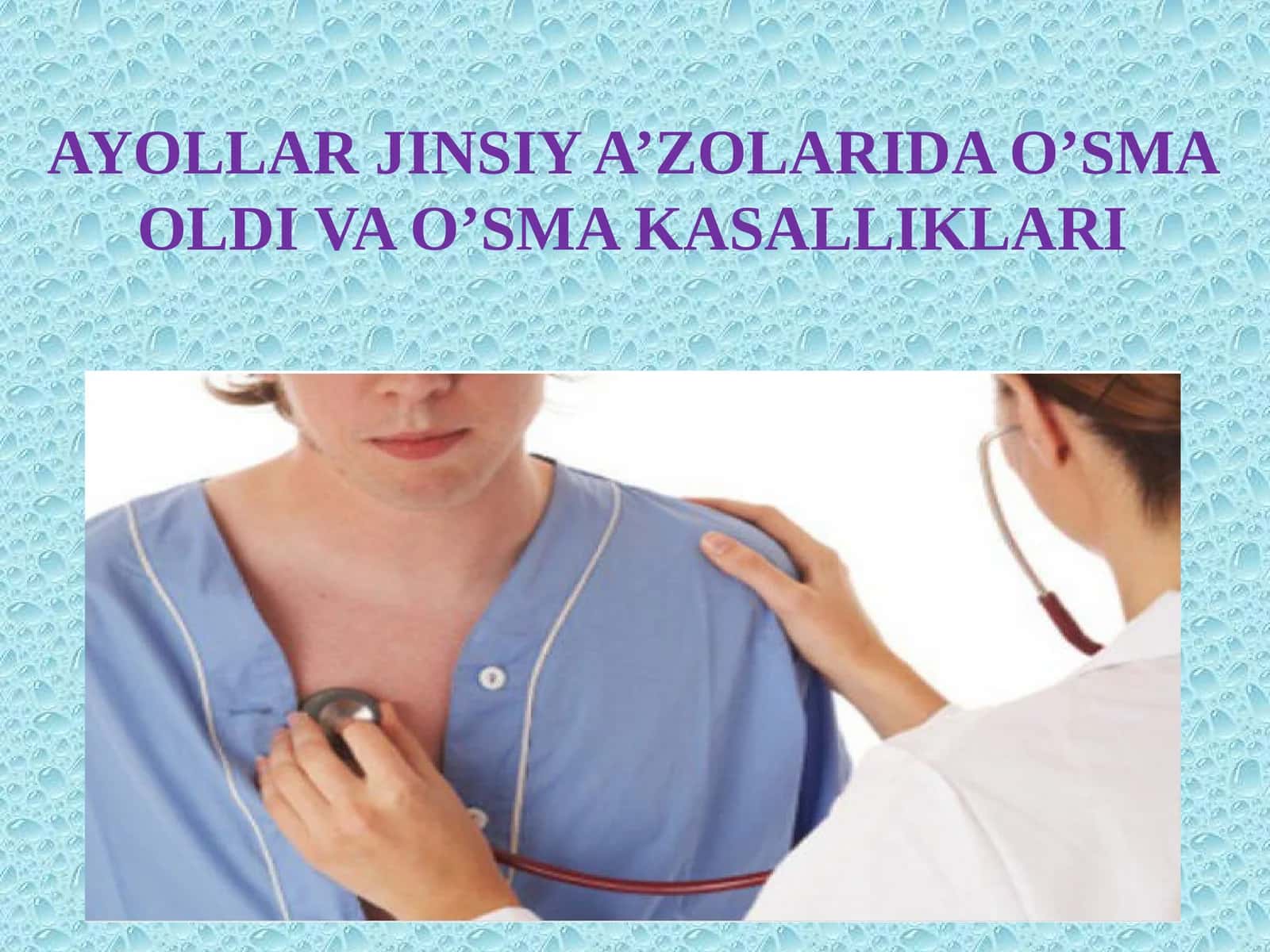 AYOLLAR JINSIY A’ZOLARIDA O’SMA OLDI VA O’SMA KASALLIKLARI