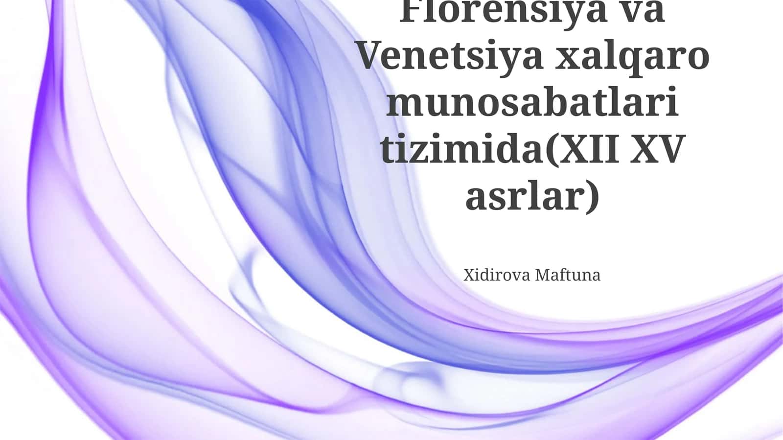Florensiya va Venetsiya xalqaro munosabatlari tizimida(XII XV asrlar)