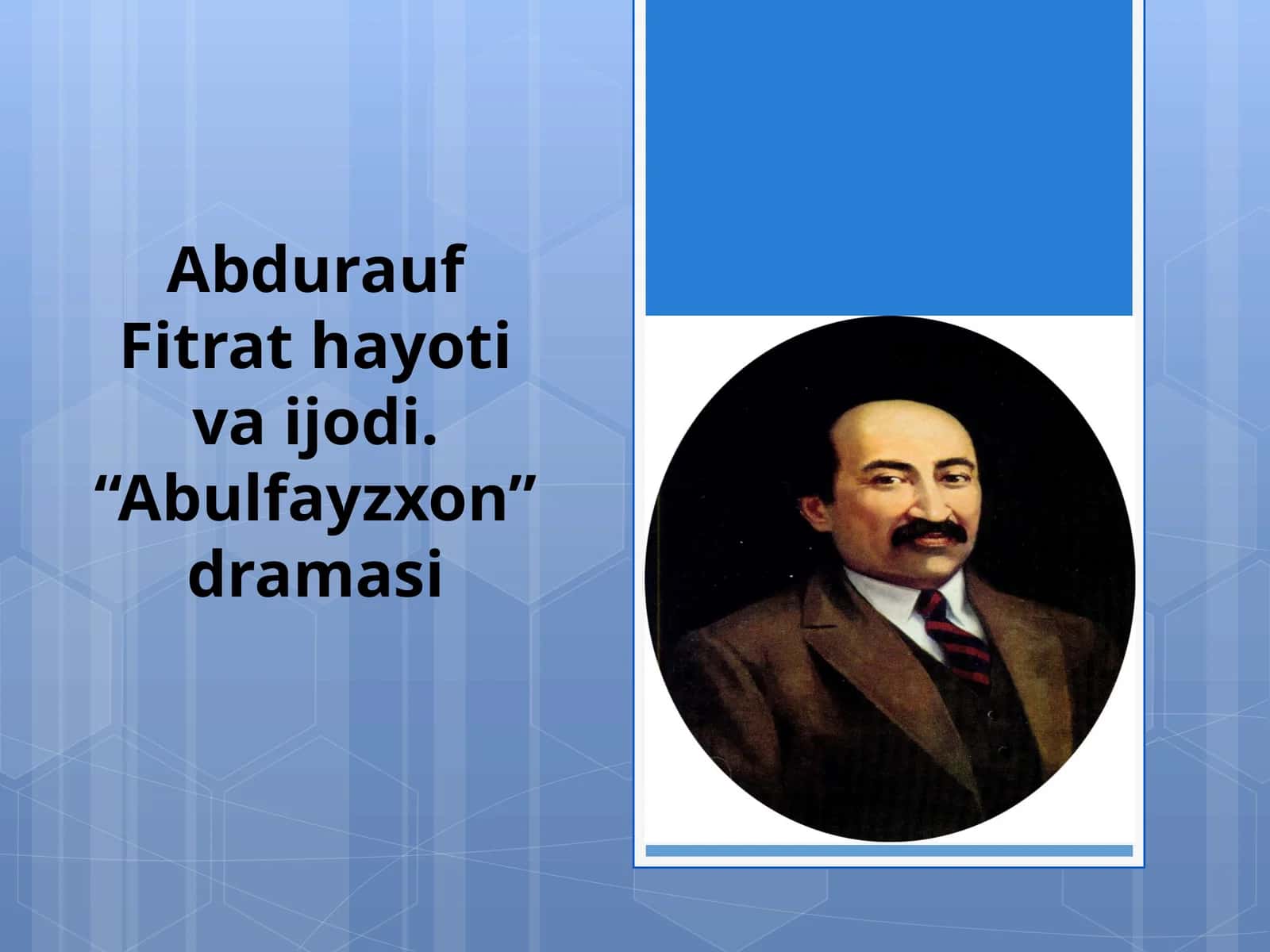 Abdurauf Fitrat hayoti va ijodi. “Abulfayzxon” dramasi