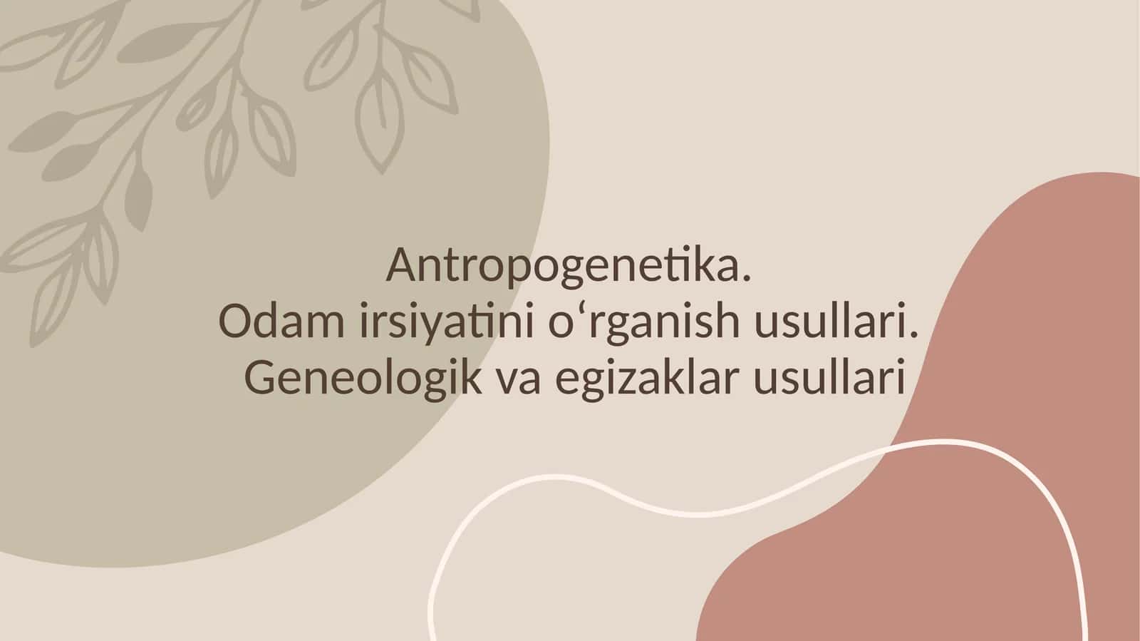 Insongenetikasini o'rganish usullari