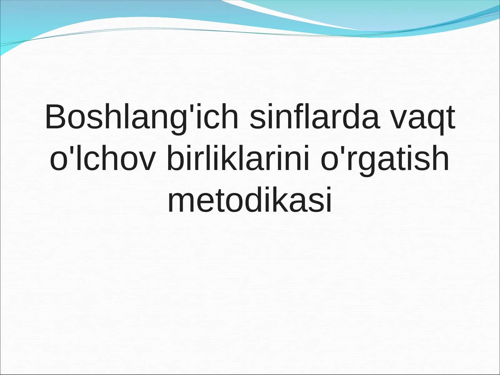 Vaqt o‘lchov birliklarini o'rgatish metodikasi