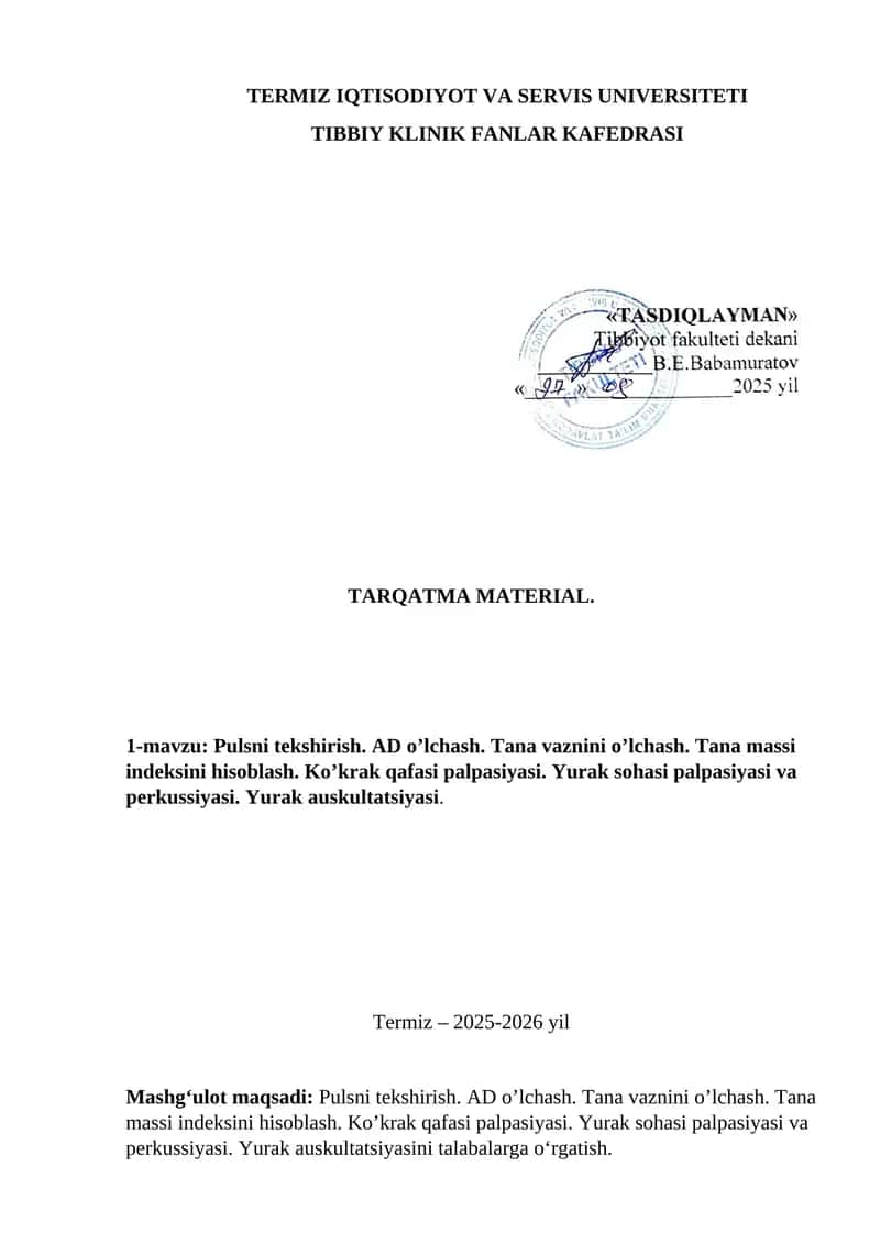 Pulsni tekshirish. AD o’lchash. Tana vaznini o’lchash. Tana massi indeksini hisoblash. Ko’krak qafasi palpasiyasi. Yurak sohasi palpasiyasi va perkussiyasi. Yurak auskultatsiyasi.