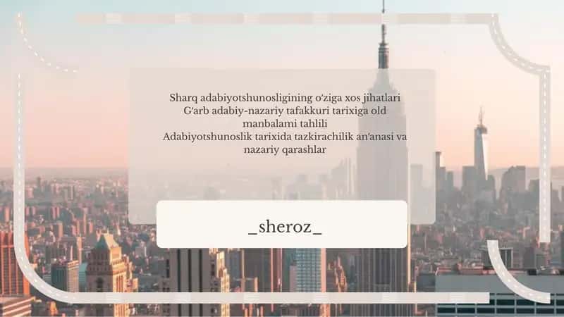Sharq adabiyotshunosligining o’ziga xos jihatlari