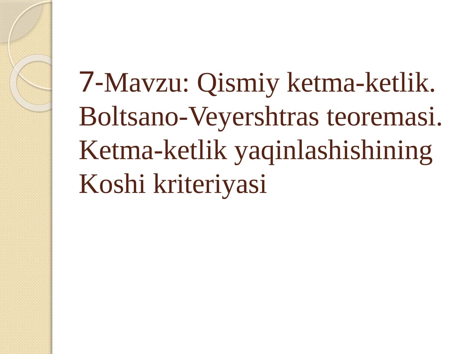 7-Mavzu:Qismiyketma-ketlik.Boltsano-Veyershtrasteoremasi.Ketma-ketlikyaqinlashishiningKoshikriteriyasi