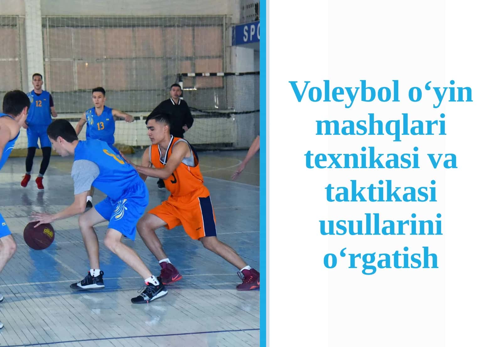 Voleybolo‘yin mashqlari texnikasi va taktikasi usullarini o‘rgatish