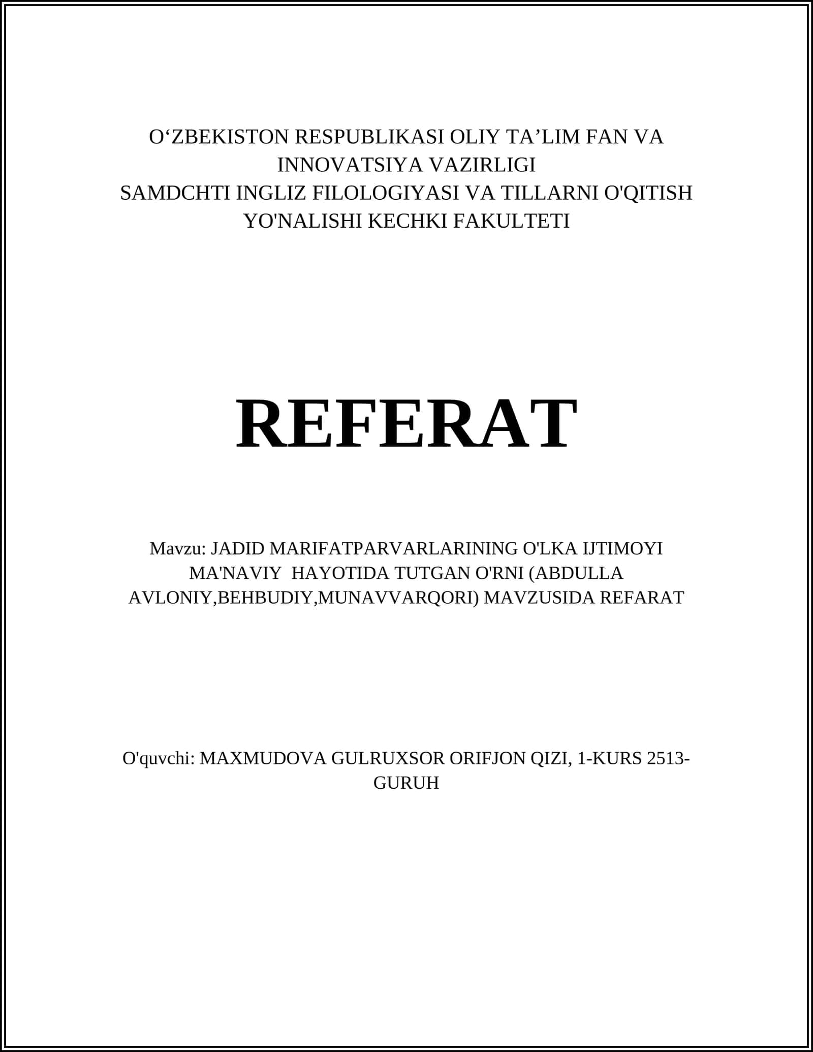 JADID MARIFATPARVARLARINING O'LKA IJTIMOYI MA'NAVIY HAYOTIDA TUTGAN O'RNI (ABDULLA AVLONIY,BEHBUDIY,MUNAVVARQORI) MAVZUSIDA REFARAT